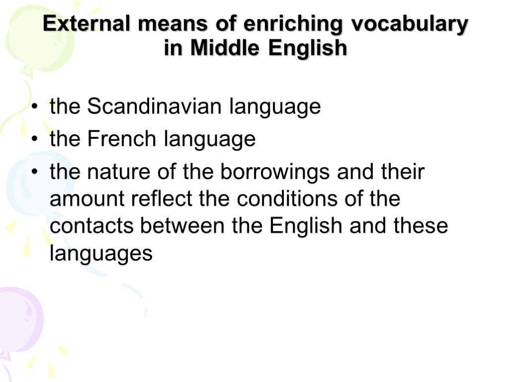 External means of enriching vocabulary in Middle English the Scandinavian language the French language